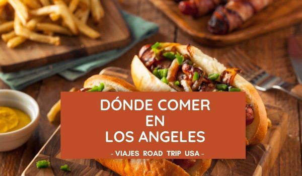 mejores sitios para comer en Los Angeles