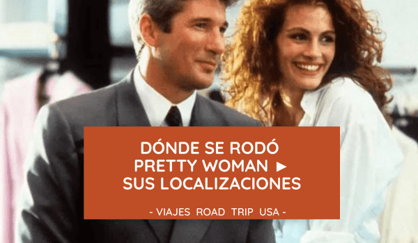 Localizaciones de Pretty Woman